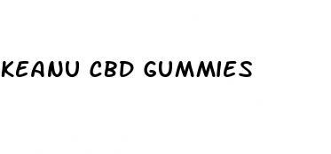 keanu cbd gummies