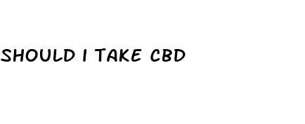 should i take cbd