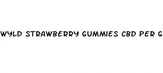 wyld strawberry gummies cbd per gummy