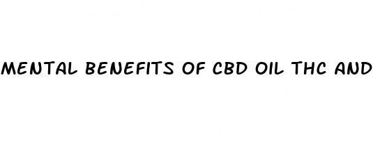 mental benefits of cbd oil thc and cbd