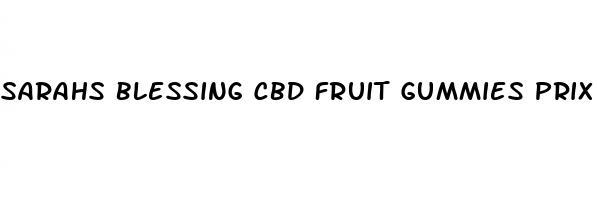 sarahs blessing cbd fruit gummies prix