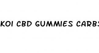 koi cbd gummies carbs