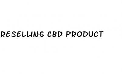 reselling cbd product