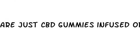 are just cbd gummies infused or sprayed