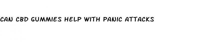 can cbd gummies help with panic attacks