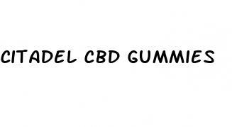 citadel cbd gummies