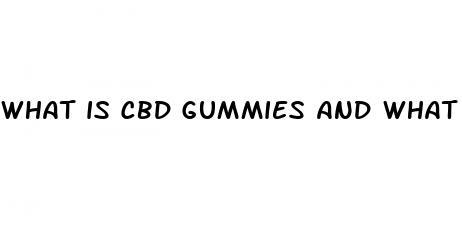 what is cbd gummies and what does it do