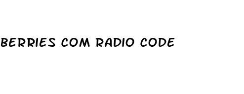 berries com radio code