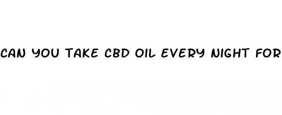 can you take cbd oil every night for sleep