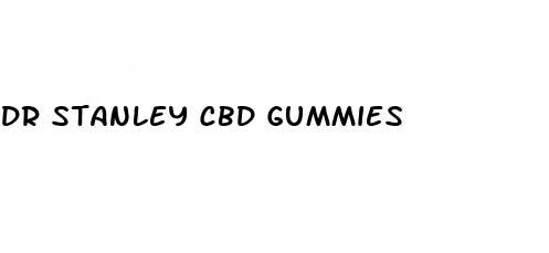 dr stanley cbd gummies