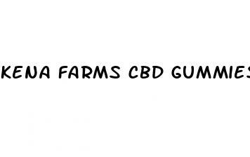 kena farms cbd gummies