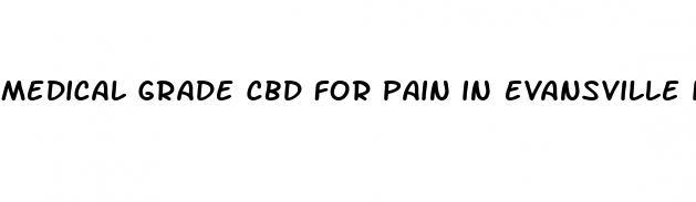 medical grade cbd for pain in evansville in