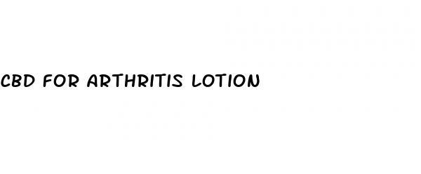 cbd for arthritis lotion