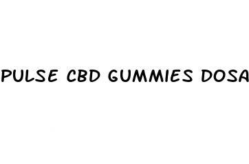 pulse cbd gummies dosage