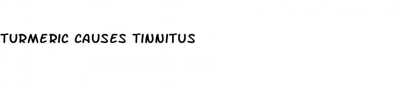 turmeric causes tinnitus