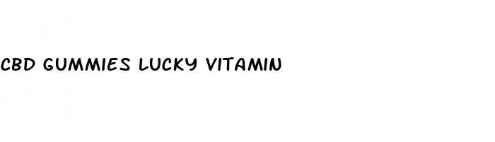 cbd gummies lucky vitamin