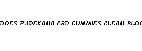 does purekana cbd gummies clean blood vessels