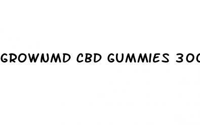 grownmd cbd gummies 300mg