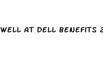 well at dell benefits 2023