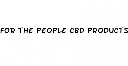 for the people cbd products