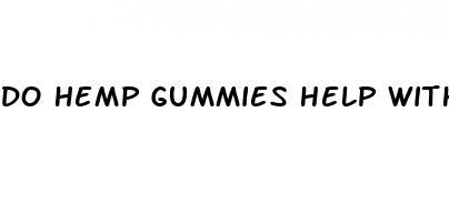 do hemp gummies help with ed