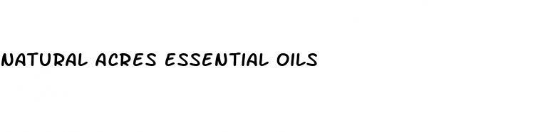 natural acres essential oils