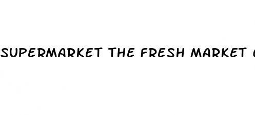 supermarket the fresh market chains cbd products