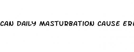 can daily masturbation cause erectile dysfunction