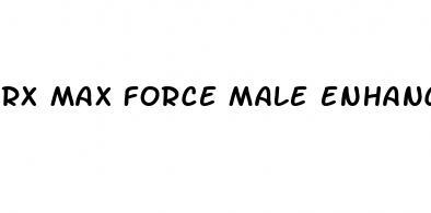 rx max force male enhancement