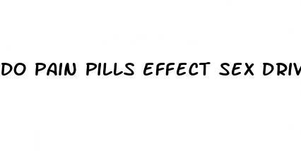 do pain pills effect sex drive