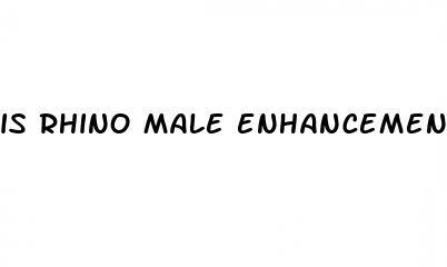 is rhino male enhancement safe