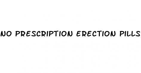 no prescription erection pills