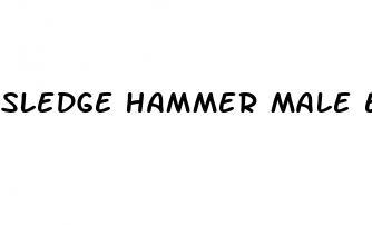 sledge hammer male enhancement