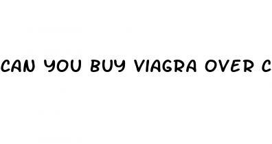 can you buy viagra over counter