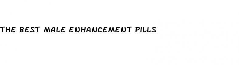 the best male enhancement pills