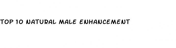 top 10 natural male enhancement