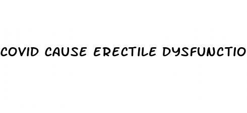 covid cause erectile dysfunction