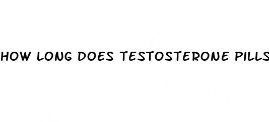 how long does testosterone pills stay in your system