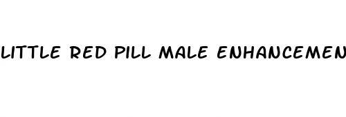 little red pill male enhancement