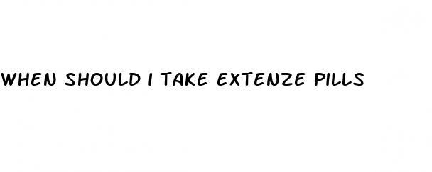 when should i take extenze pills