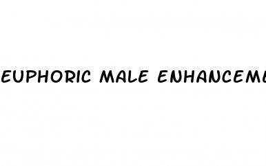 euphoric male enhancement reviews