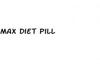 max diet pill