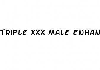 triple xxx male enhancement pills