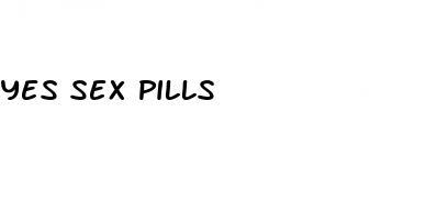 yes sex pills