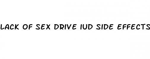 lack of sex drive iud side effects