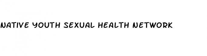 native youth sexual health network