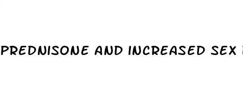 prednisone and increased sex drive