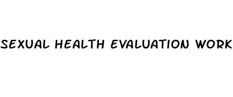 sexual health evaluation workshops