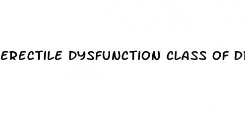 erectile dysfunction class of drugs