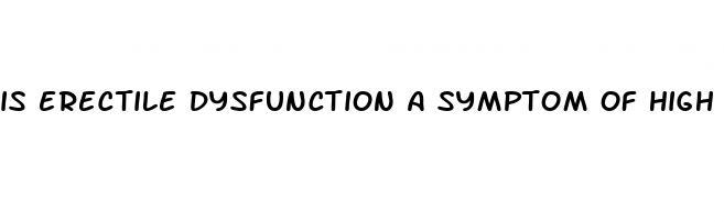 is erectile dysfunction a symptom of high blood pressure